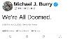 Michael Burry S Mother Of All Crashes Is Here Newest Deleted Tweets